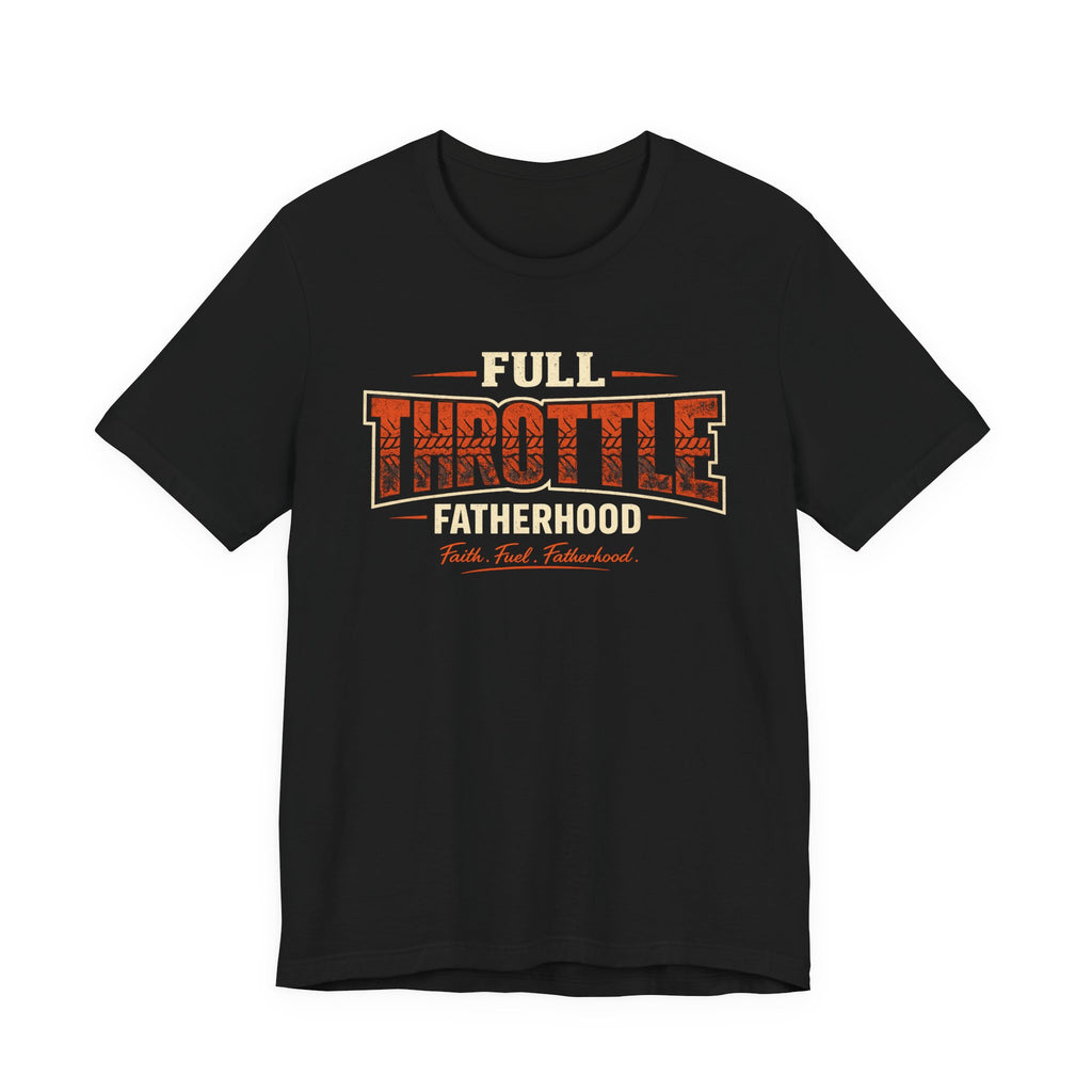 Full Throttle Fatherhood Shirt, Fathers Day Gift, Gift for Dad